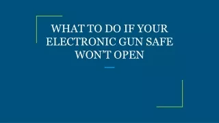 what to do if your electronic gun safe won t open