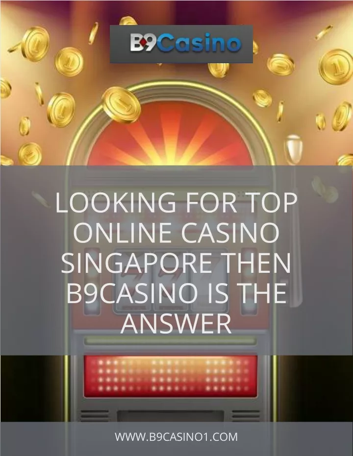 looking for top online casino singapore then