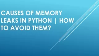 causes of memory leaks in python how to avoid them