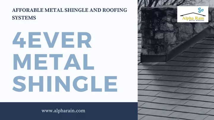 afforable metal shingle and roofing systems