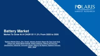 Battery Market Size, Share, Trends, Growth And Forecast To 2026