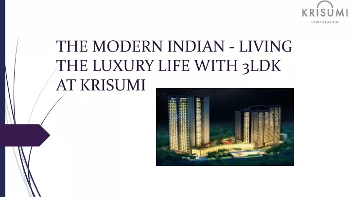 the modern indian living the luxury life with 3ldk at krisumi