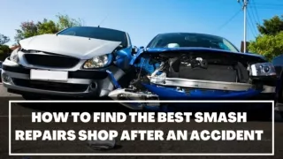 How to Find the Best Smash Repairs Shop After an Accident