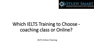 Which IELTS Training to Choose - coaching class or Online?