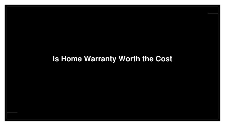 is home warranty worth the cost