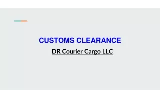 Customs Clearance  - Dr Courier Cargo LLC