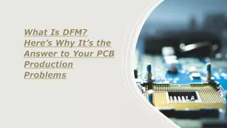 What Is DFM? Here’s Why It’s the Answer to Your PCB Production Problems