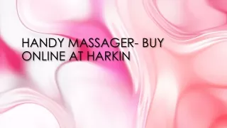 Handy Massager- Rechargeable Massager- Buy Online At Harkin