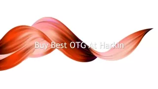 Buy Best OTG At Harkin