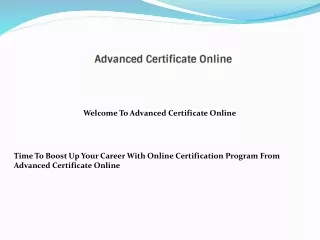 Time To Boost Up Your Career With Online Certification Program From Advanced Certificate Online
