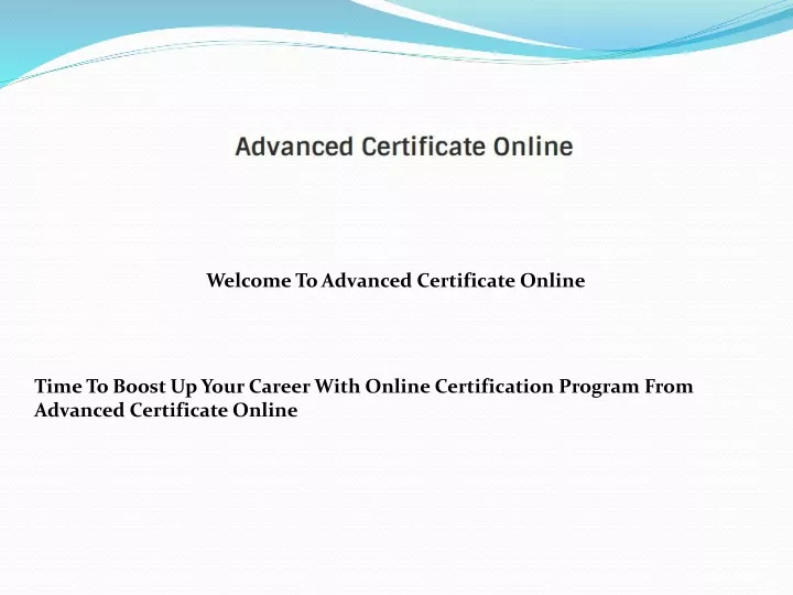 welcome to advanced certificate online