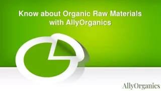 know about organic raw materials with allyorganics