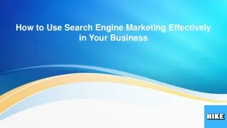 How to Use Search Engine Marketing Effectively in Your Business