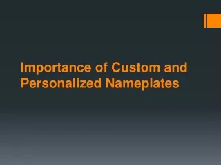Importance of Custom and Personalized Nameplates