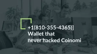 1(810-355-4365)] Wallet that never hacked Coinomi