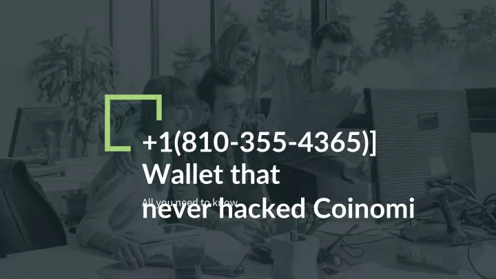 1 810 355 4365 wallet that never hacked coinomi