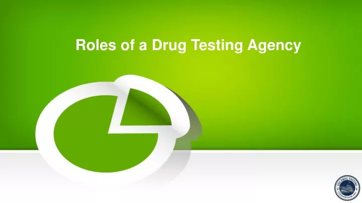 roles of a drug testing agency