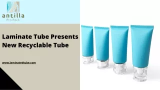 Laminate Tube Presents New Recyclable Tube
