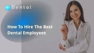 how to hire the best dental employees