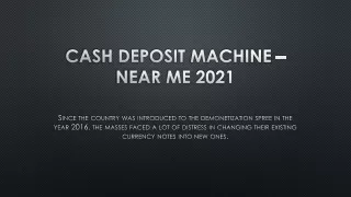 Know About - Cash Deposit Machine Near Me