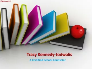 Tracy Kennedy-Jodwalis - Certified School Counselor