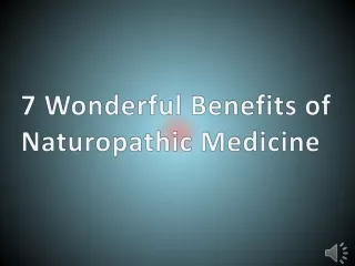 7 Wonderful Benefits of Naturopathic Medicine