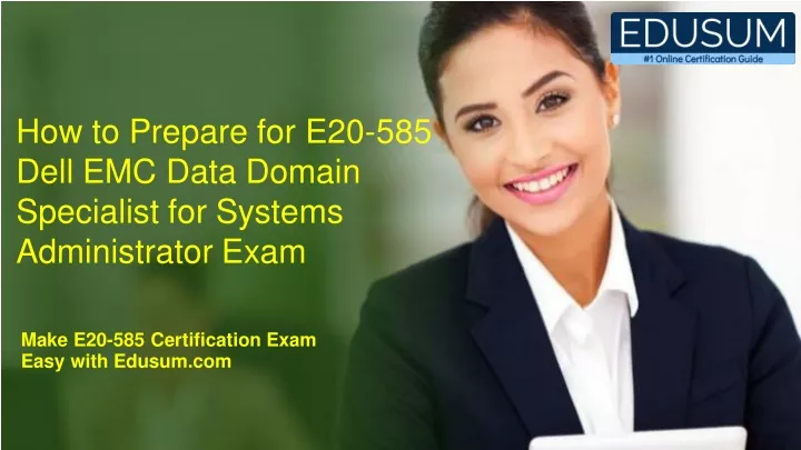 how to prepare for e20 585 dell emc data domain