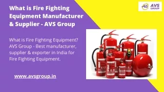 What is Fire Fighting Equipment - Manufacturer &amp; Supplier | AVS Group