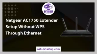 Netgear AC1750 Extender Setup Through Ethernet Cable