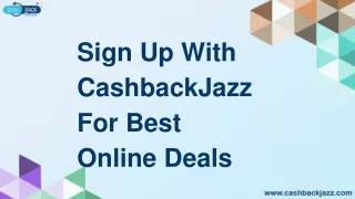 Sign Up With CashbackJazz For Best Online Deals
