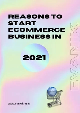 Reasons‌ ‌to‌ ‌start‌ ‌eCommerce‌ ‌business‌ ‌in 2021