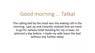 Good morning … Tatkal