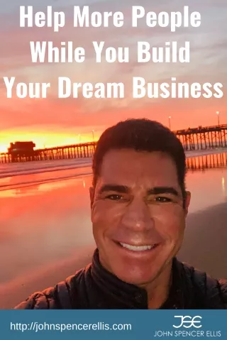 help more people while you build your dream