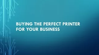 Buying the perfect printer for your business