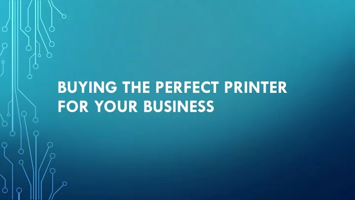 buying the perfect printer for your business