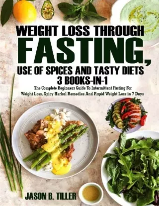 Weight loss through fasting, use of spices and tasty diets 3 books in1 the complete beginners guide to intermittent fast