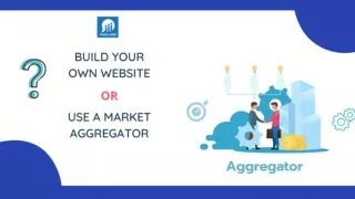 Build Your Own Website or Use a Market Aggregator