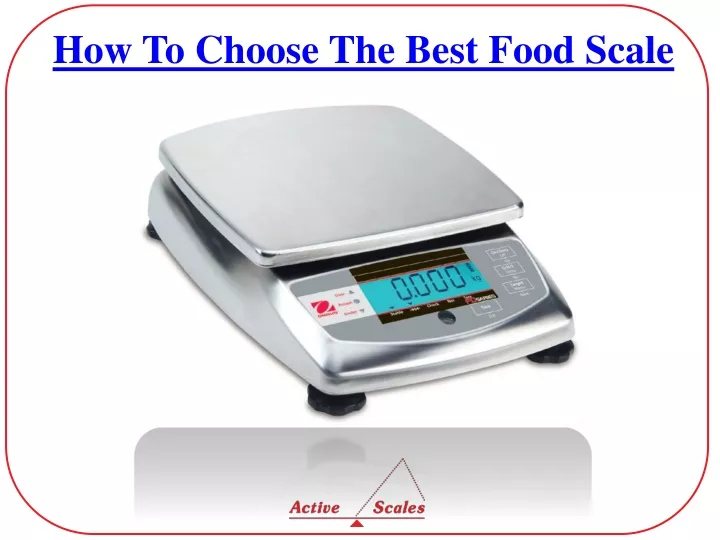 how to choose the best food scale
