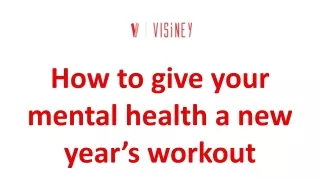 How to give your mental health a new year’s workout