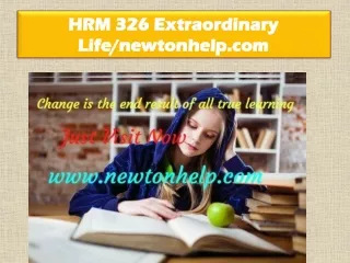 HRM 326 Extraordinary Life/newtonhelp.com  