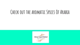 Check out the aromatic Spices Of Arabia