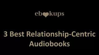 3 Best Relationship-Centric Audiobooks