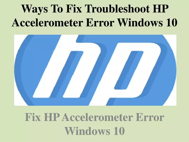 ways to fix troubleshoot hp accelerometer error windows 10