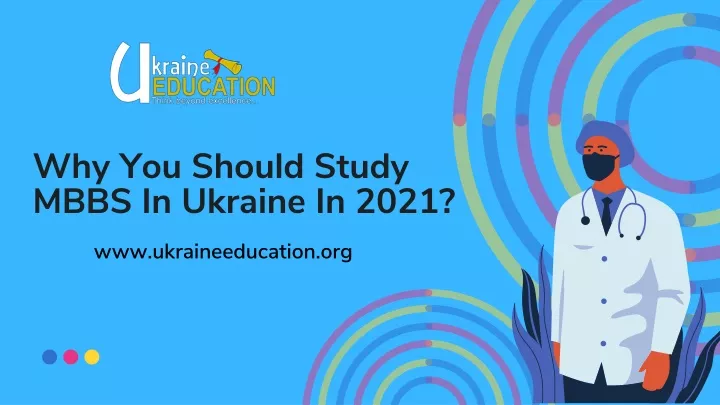 why you should study mbbs in ukraine in 2021