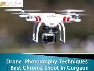 drone photography techniques best chroma shoot