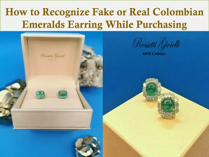 how to recognize fake or real colombian emeralds earring while purchasing