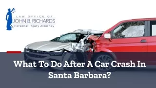 What To Do After A Car Crash In Santa Barbara?