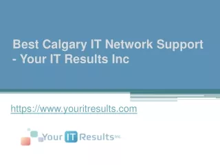 Best Calgary IT Network Support - Your IT Results Inc.