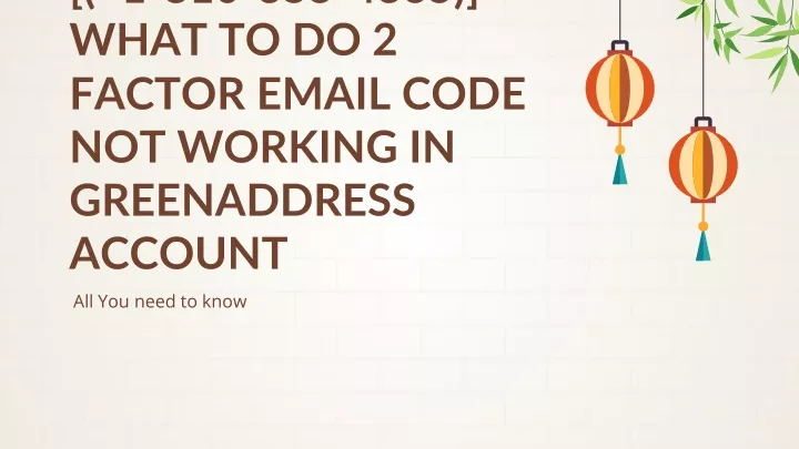 1 810 355 4365 what to do 2 factor email code not working in greenaddress account