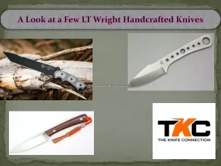 A Look at a Few LT Wright Handcrafted Knives